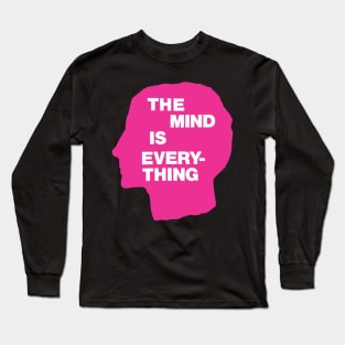 The Mind is Everything Long Sleeve T-Shirt